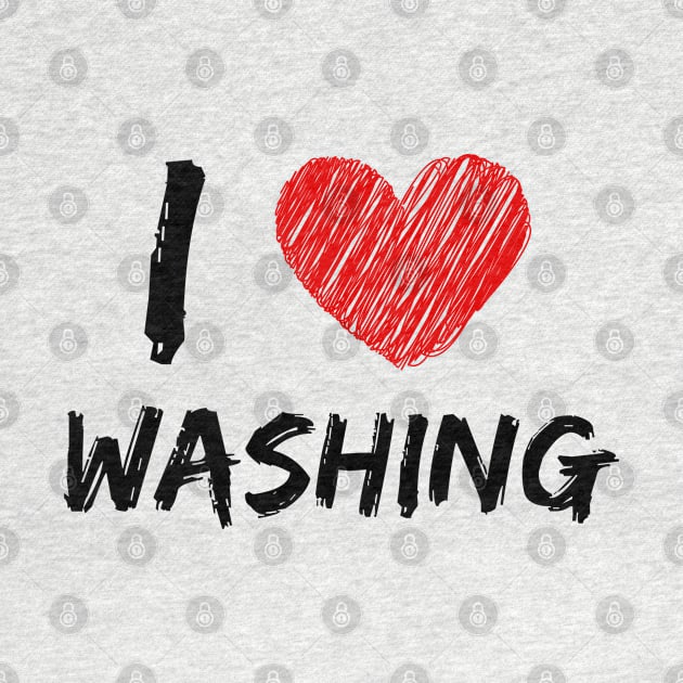 I Love Washing by Eat Sleep Repeat